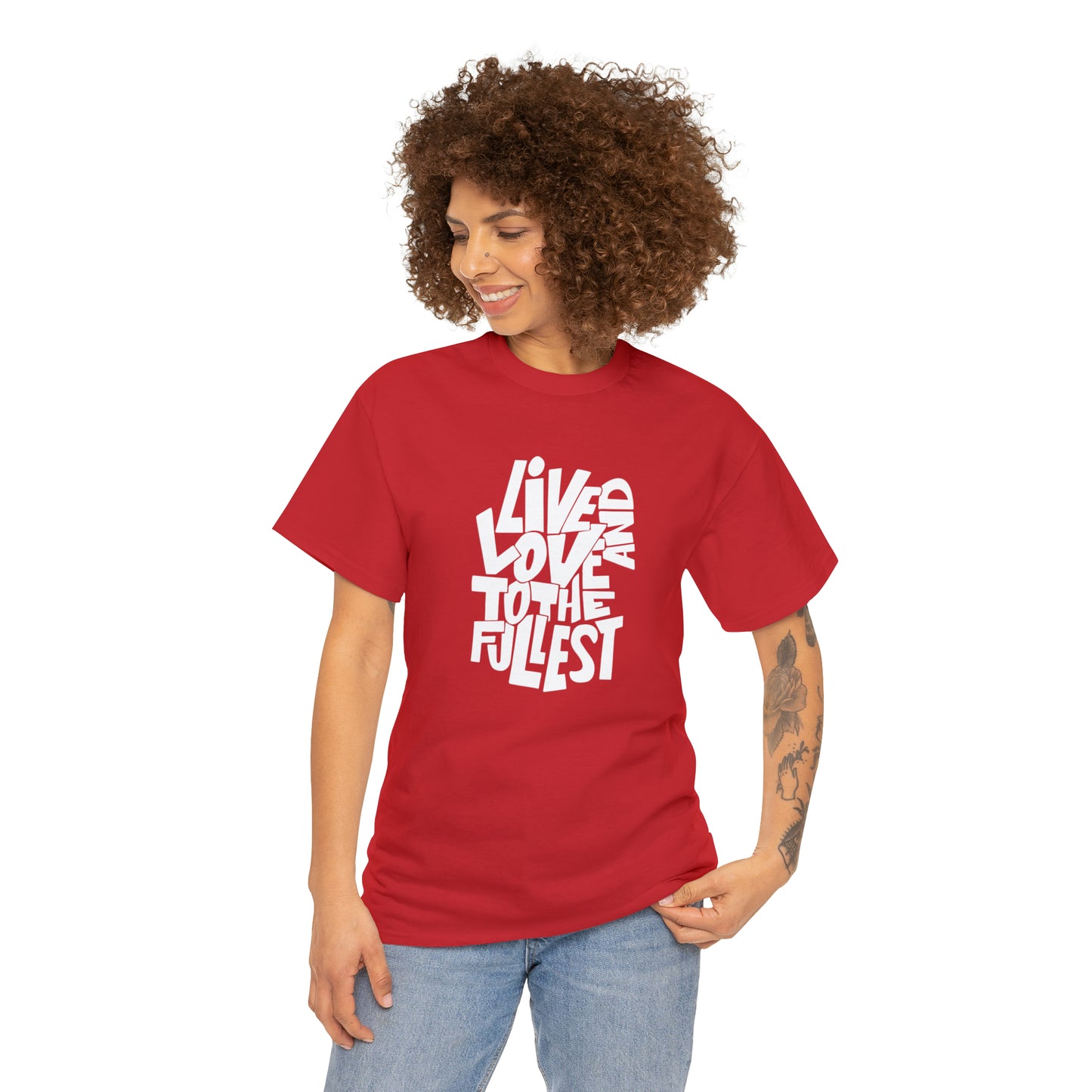 Live And Love To The Fullest T-Shirt