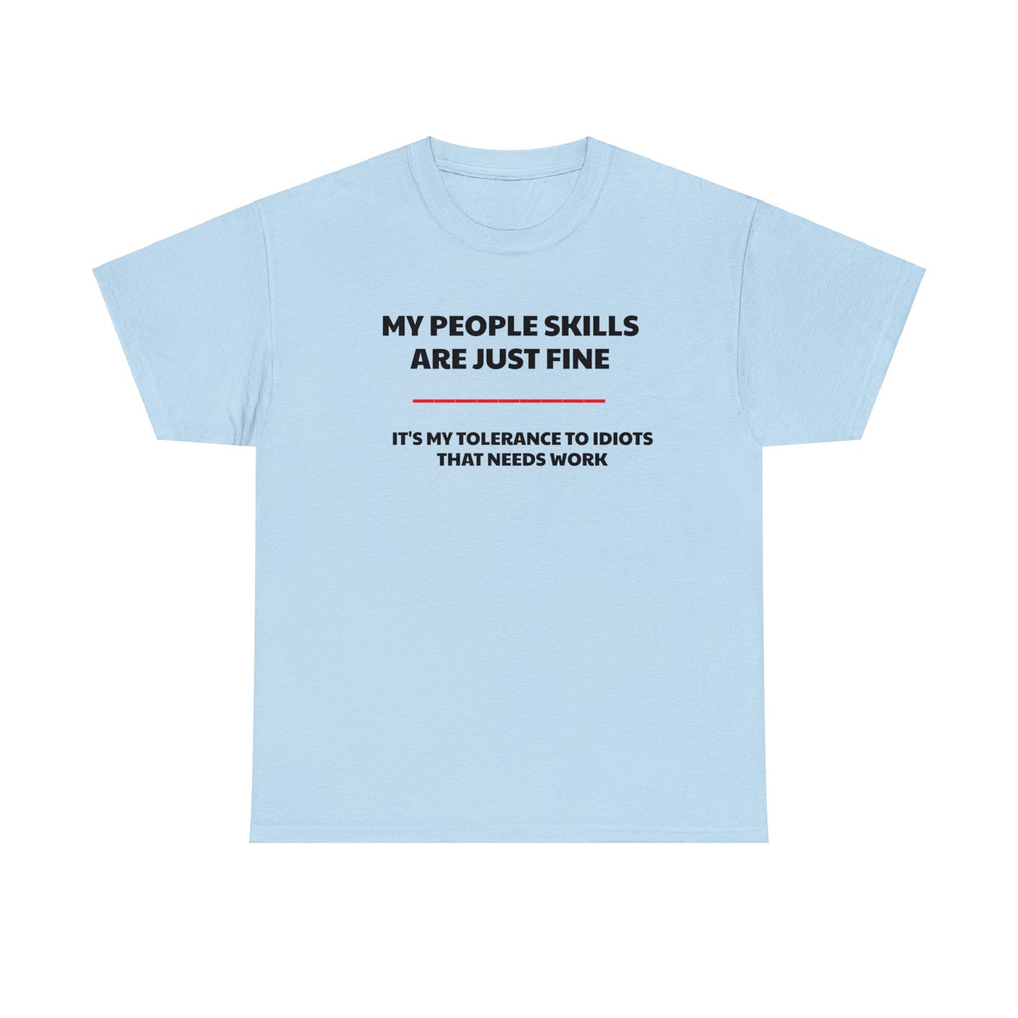 My People Skills Are Just Fine! Funny T-Shirt