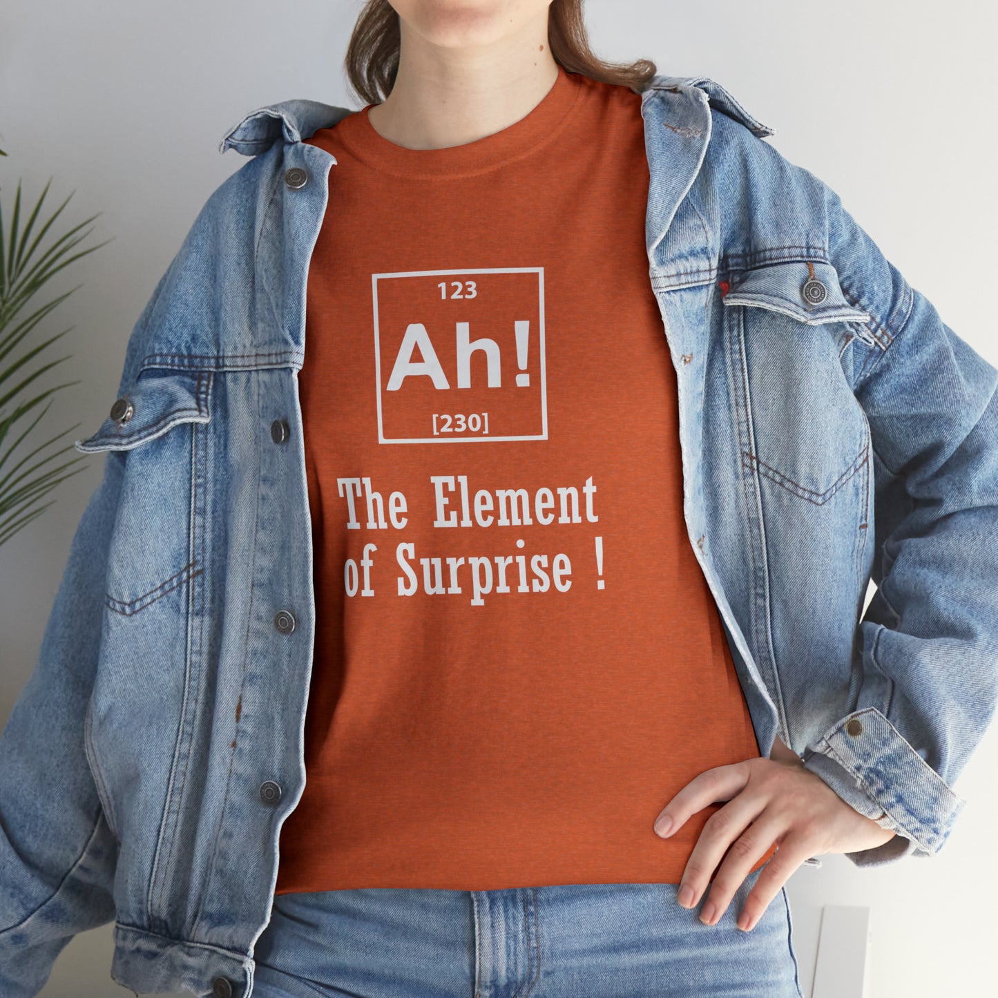 Ah! The Element Of Surprise! Funny T-Shirt