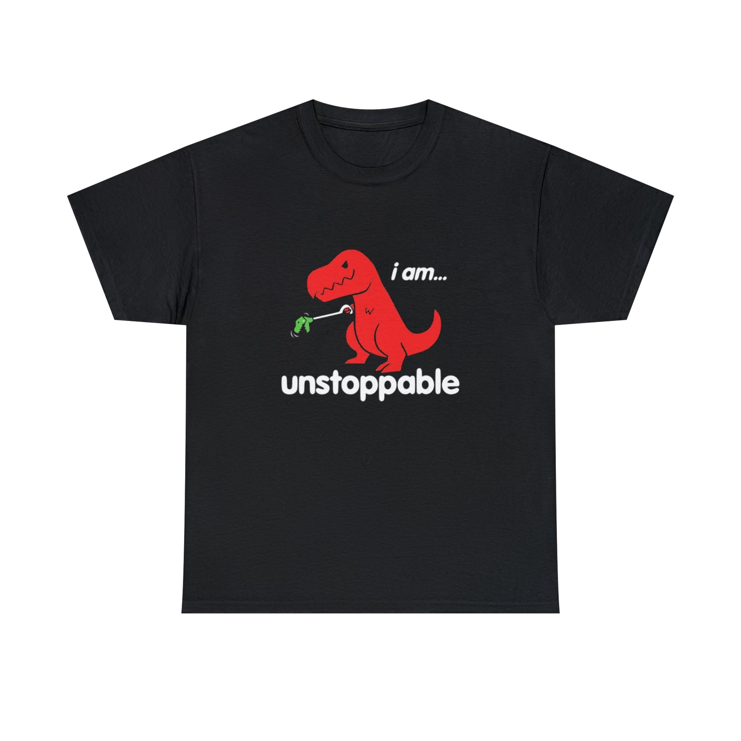 I Am Unstoppable Funny T-Rex Design T-Shirt