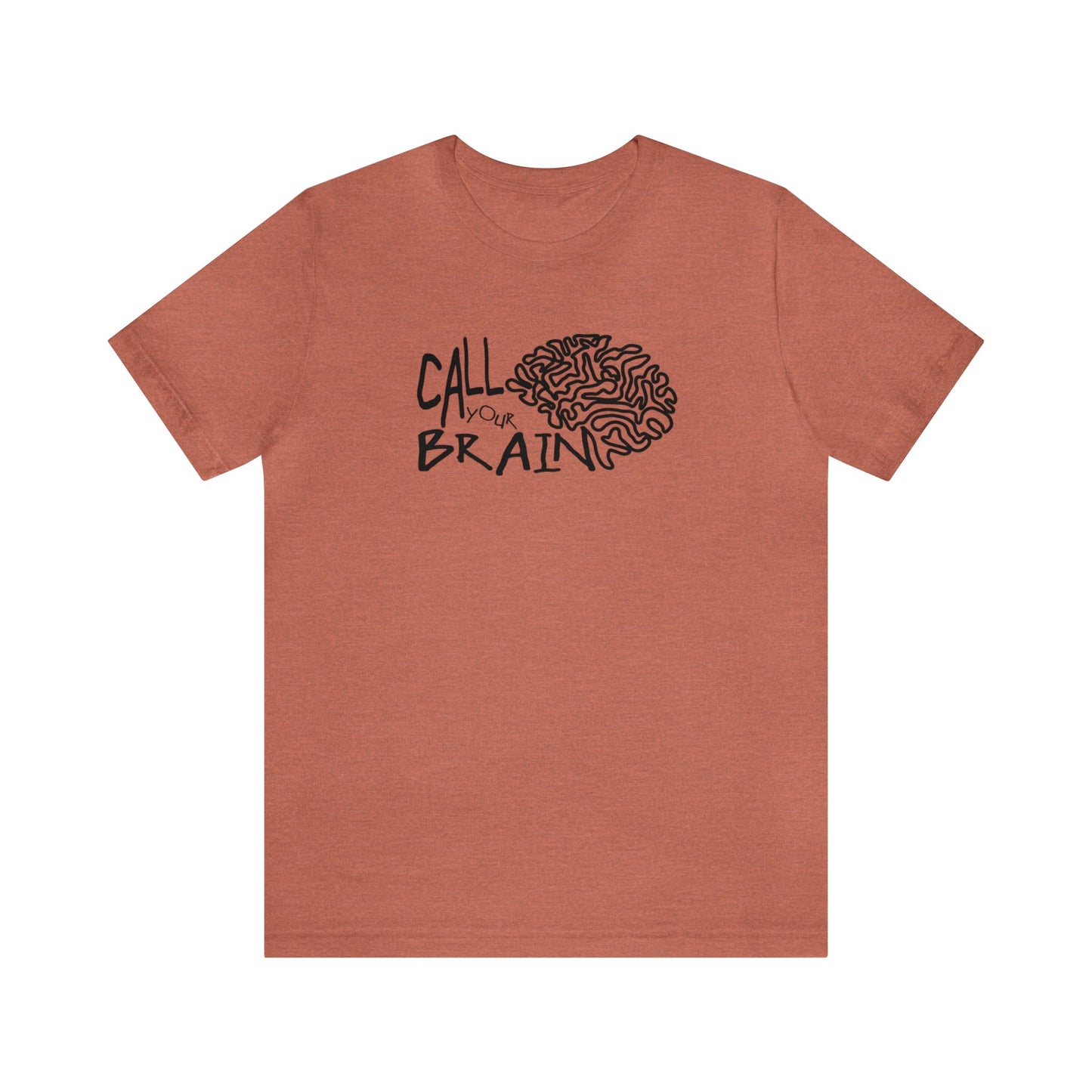 Call Your Brain! Unisex Jersey T-Shirt