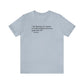 The Function of Wisdom is to Discriminate Between Good and Evil, Soft Jersey T-Shirt