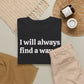 I Will Always Find a Way, Positive Vibes Motivation T-Shirt