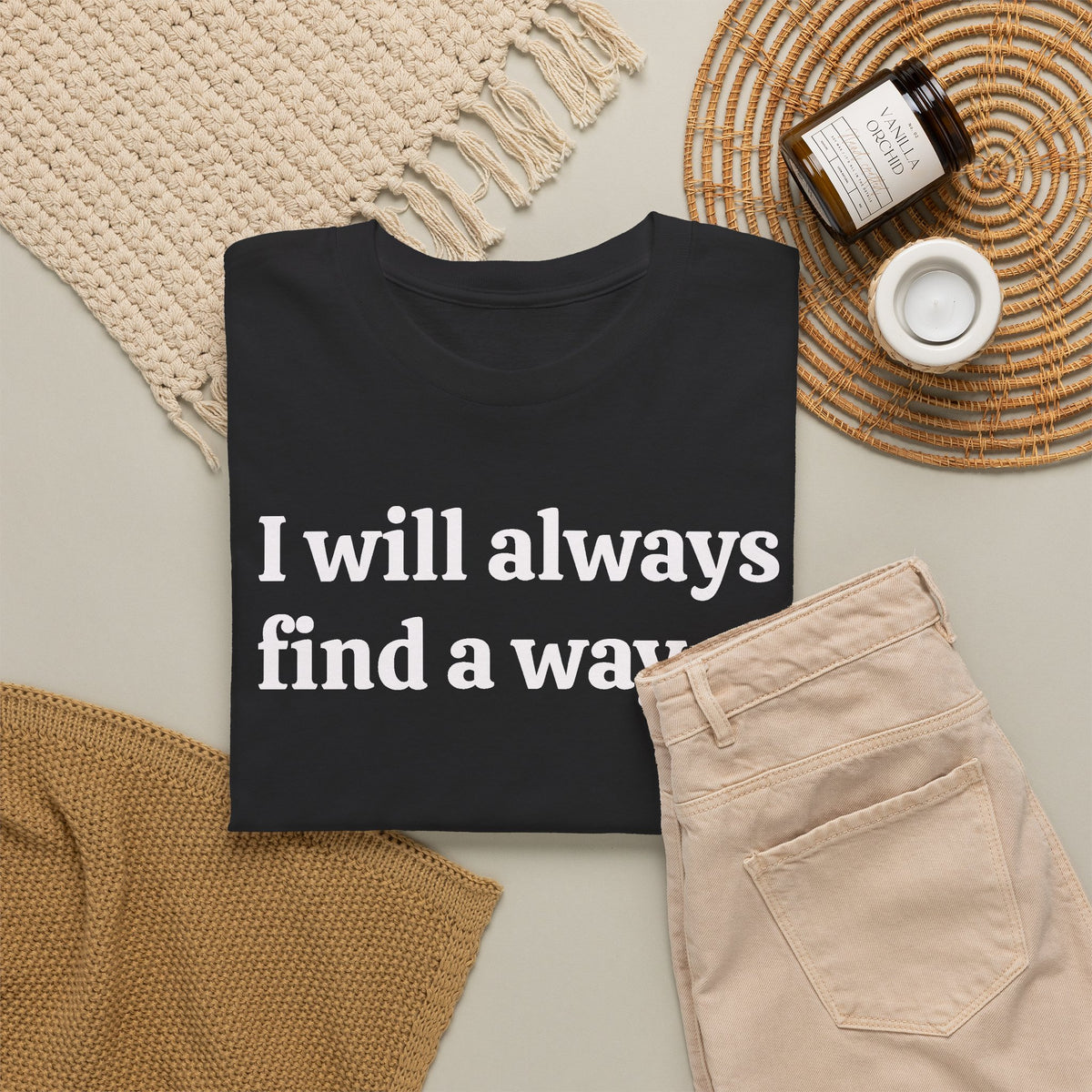 I Will Always Find a Way, Positive Vibes Motivation T-Shirt
