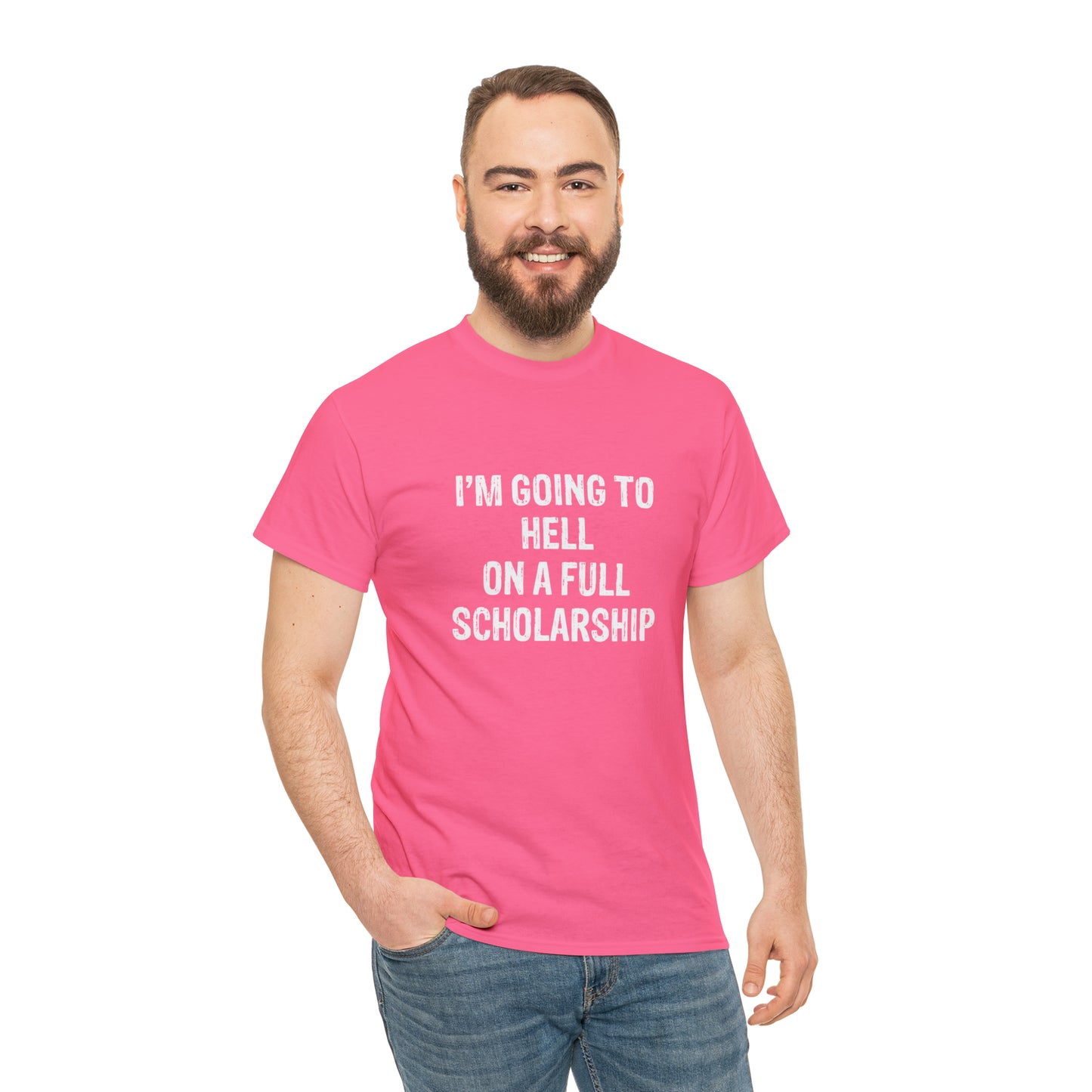 I'm Going To Hell On a Full Scholarship Funny T-Shirt