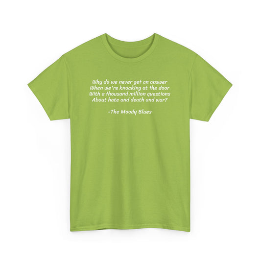 Why Do We Never Get an Answer When We Talk About Death and War? The Moody Blues, Spiritual T-Shirt