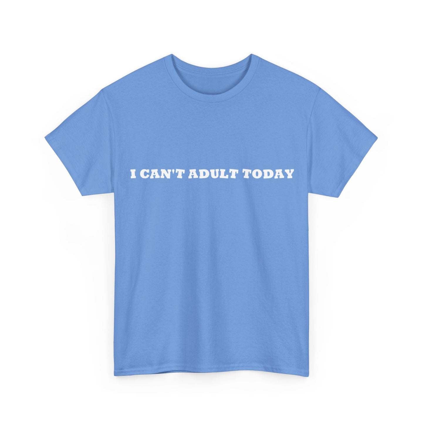 'I Can't Adult Today' Heavy Cotton T-Shirt