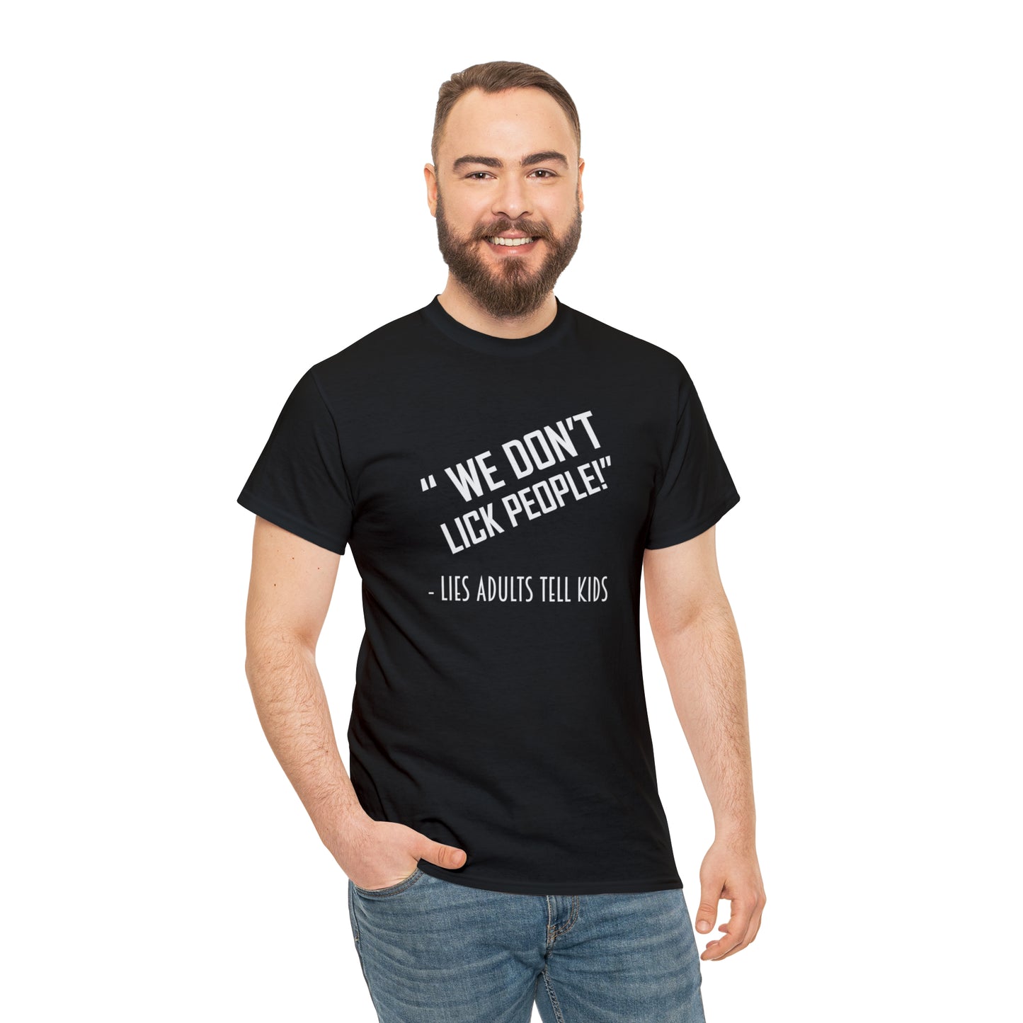 We Don't Lick People! Do We? Funny Adult T-Shirt