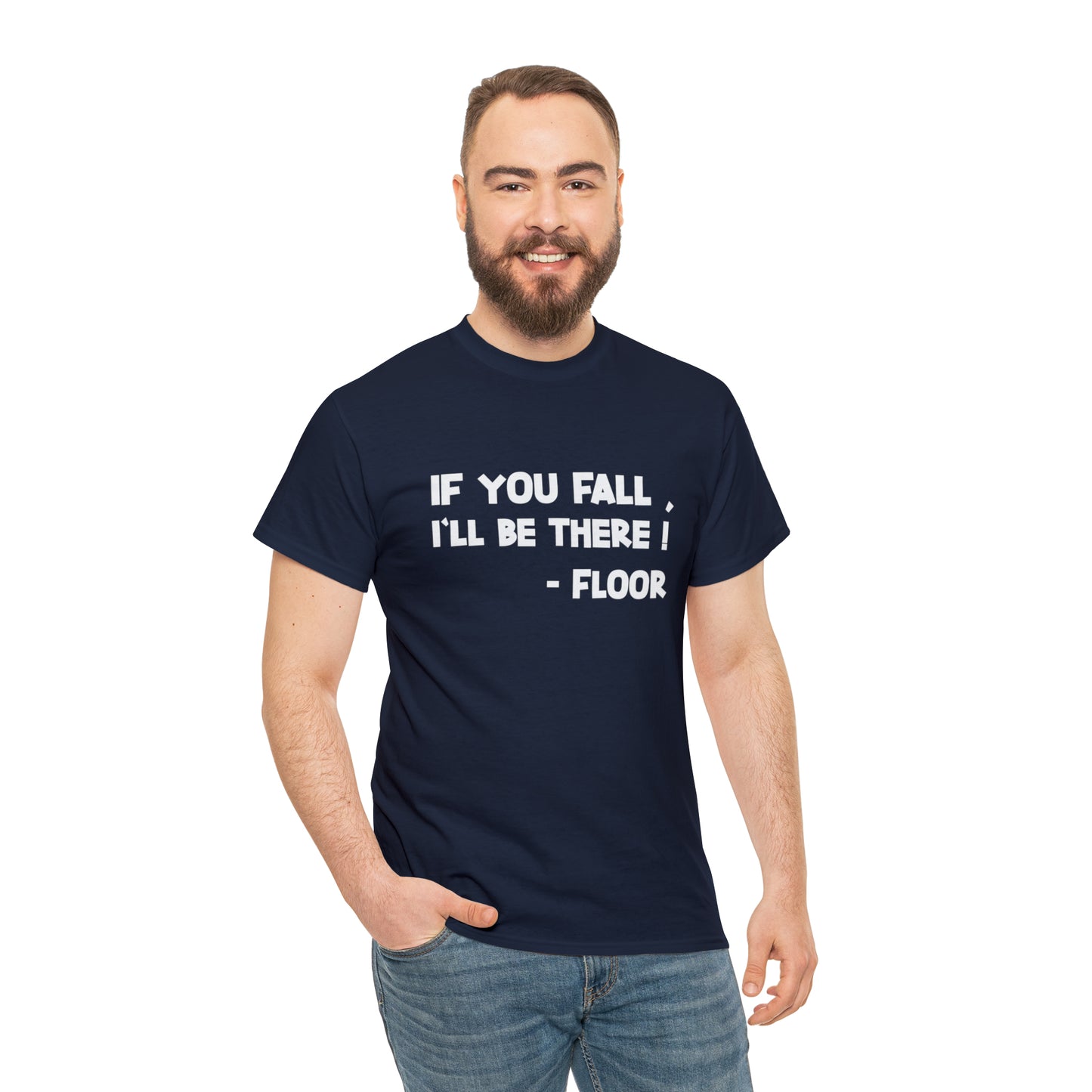 If You Fall, I'll Be There Funny T-Shirt