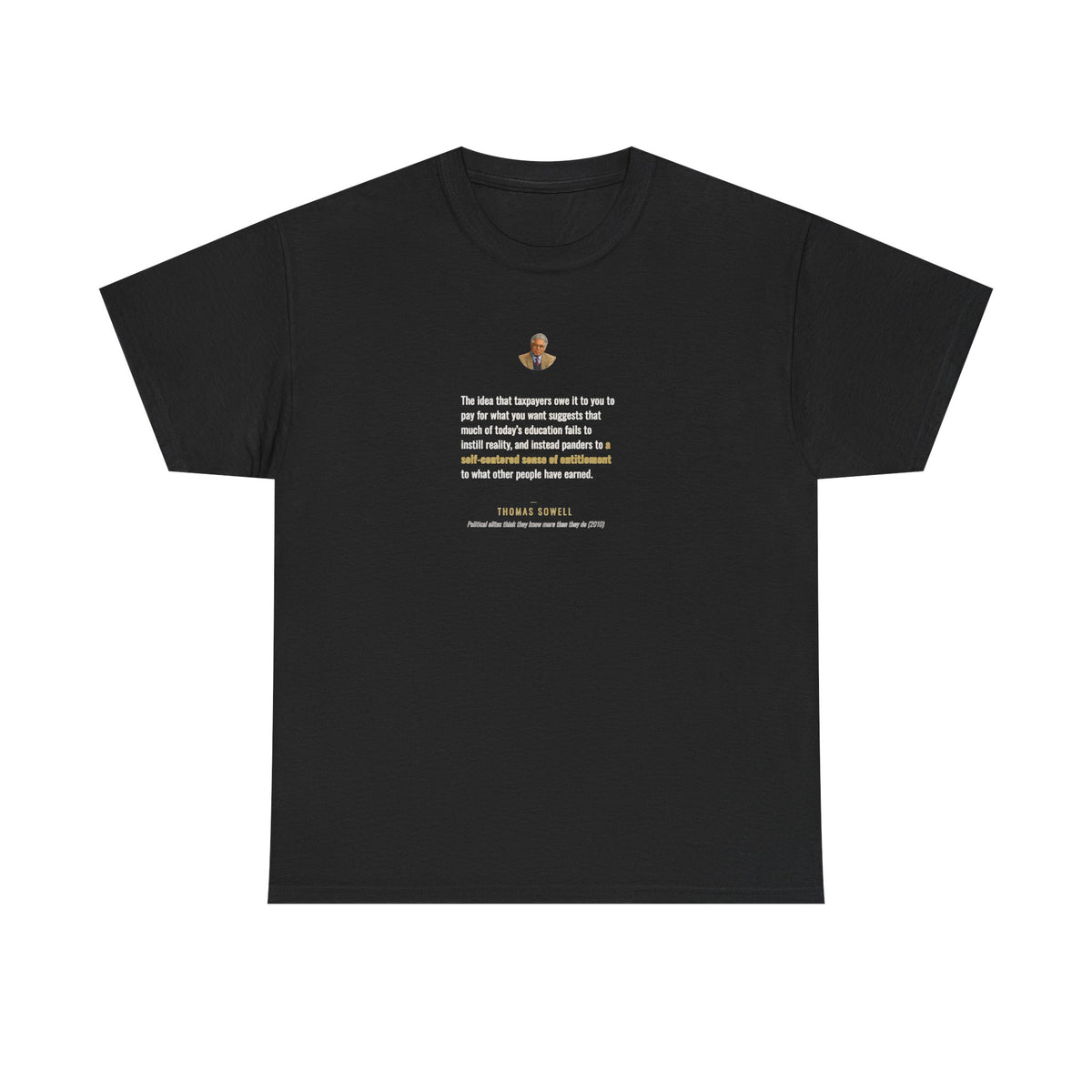Thomas Sowell on the Politics of Entitlement, Philosophy Tribute T-Shirt