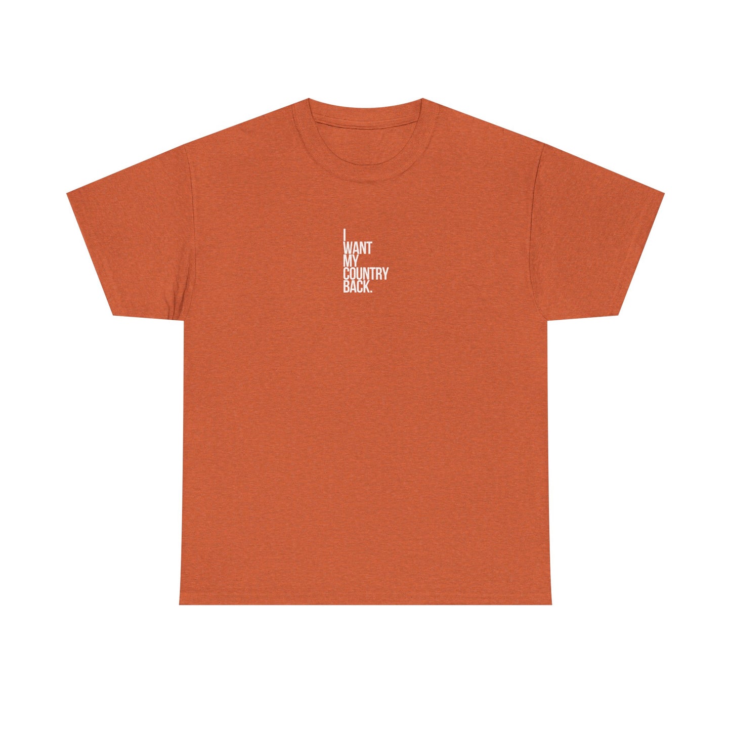 I Want My Country Back, Politics T-Shirt