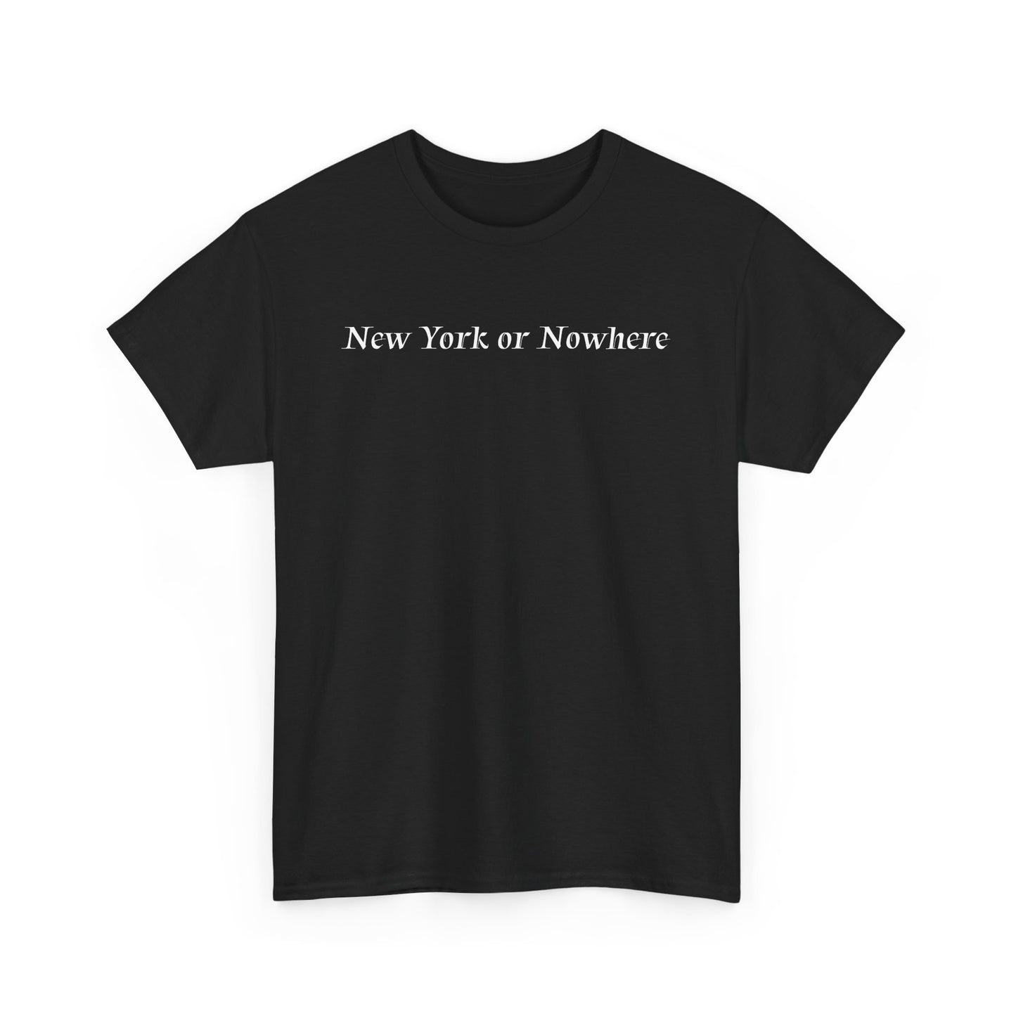 New York or Nowhere T-Shirt