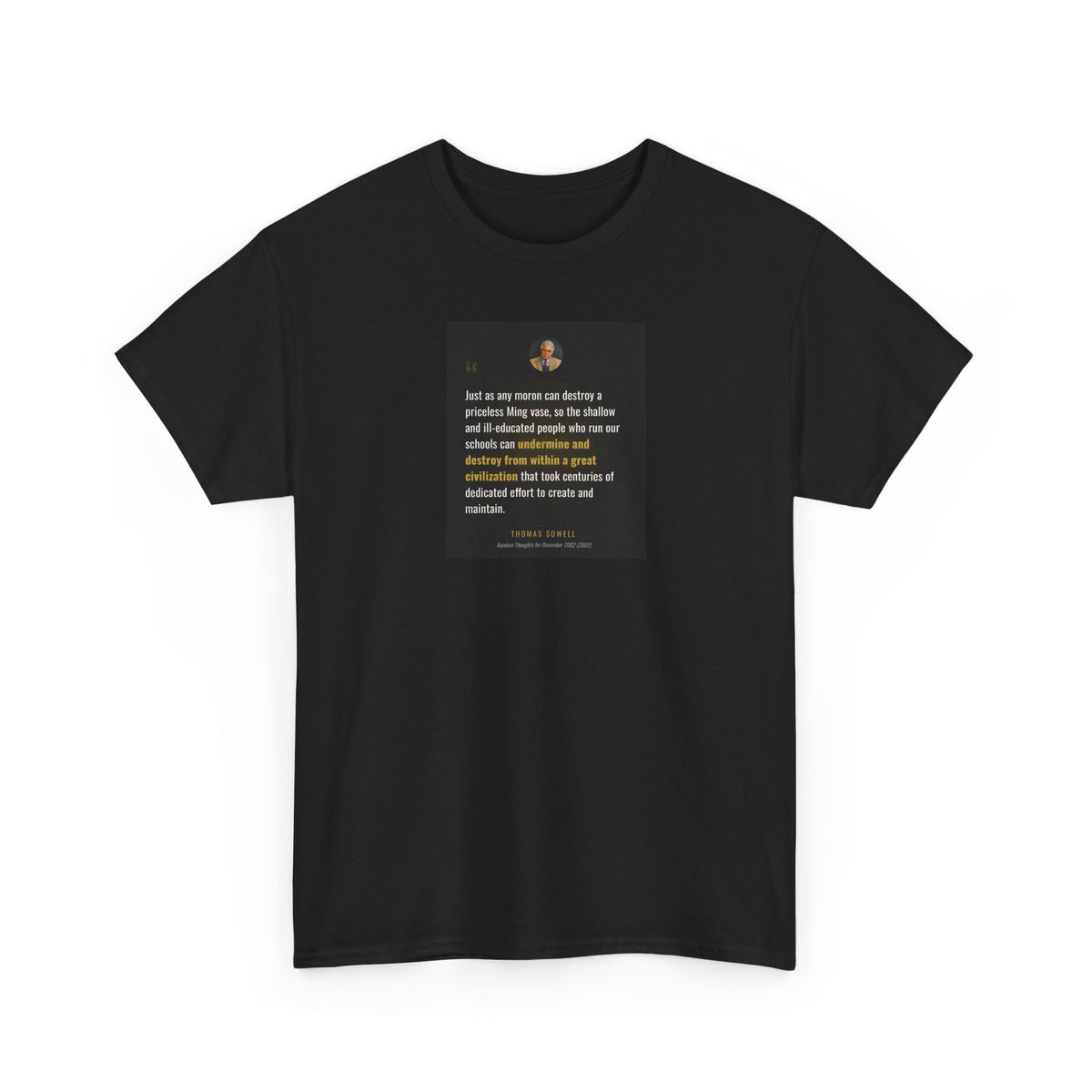 Any Moron Can Destroy a Great Civilisation, Thomas Sowell Tribute T-Shirt