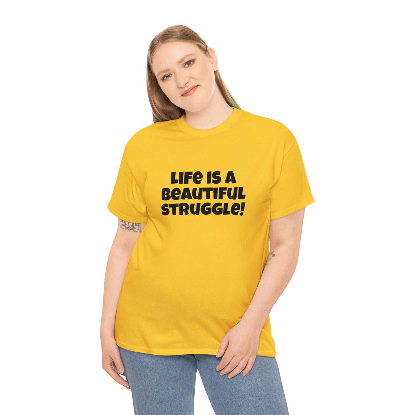 Life is a Beautiful Struggle! T-Shirt