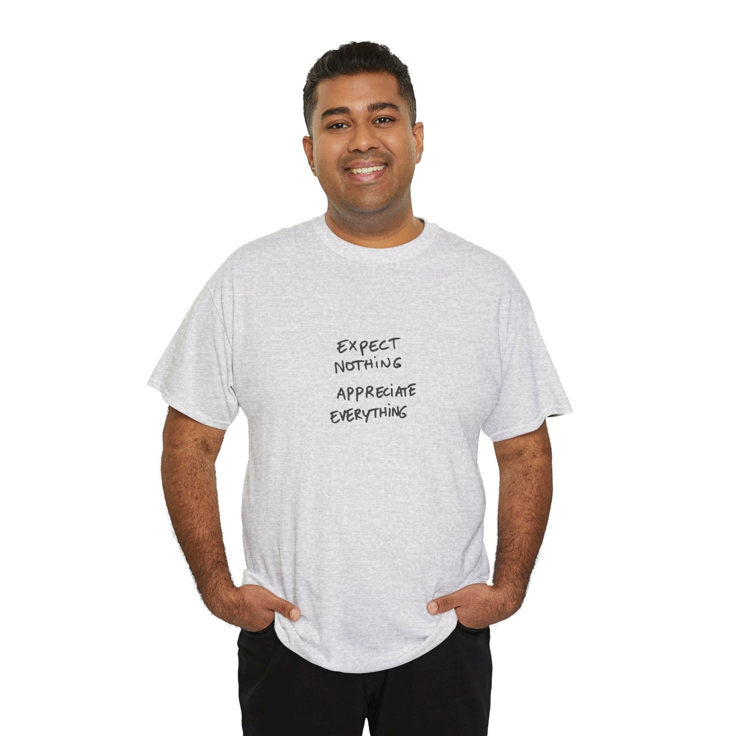 Expect Nothing, Appreciate Everything Cotton T-Shirt