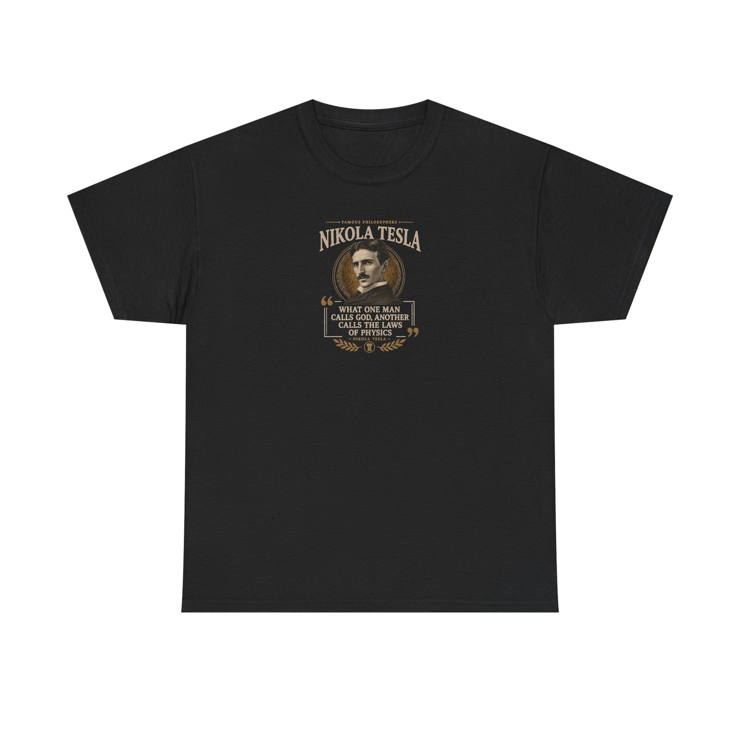 Nikola Tesla on the Divine Order of the Universe, Philosophy Tribute T-Shirt