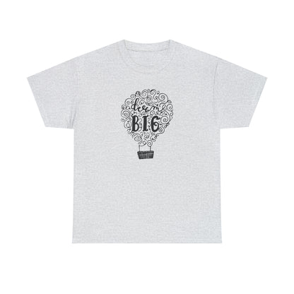 Dream Big T-Shirt