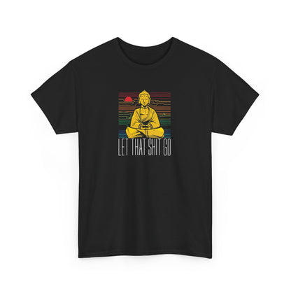Let That Shit Go, Mental Wellness T-Shirt