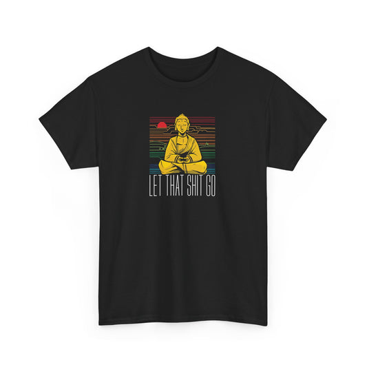 Let That Shit Go, Mental Wellness T-Shirt