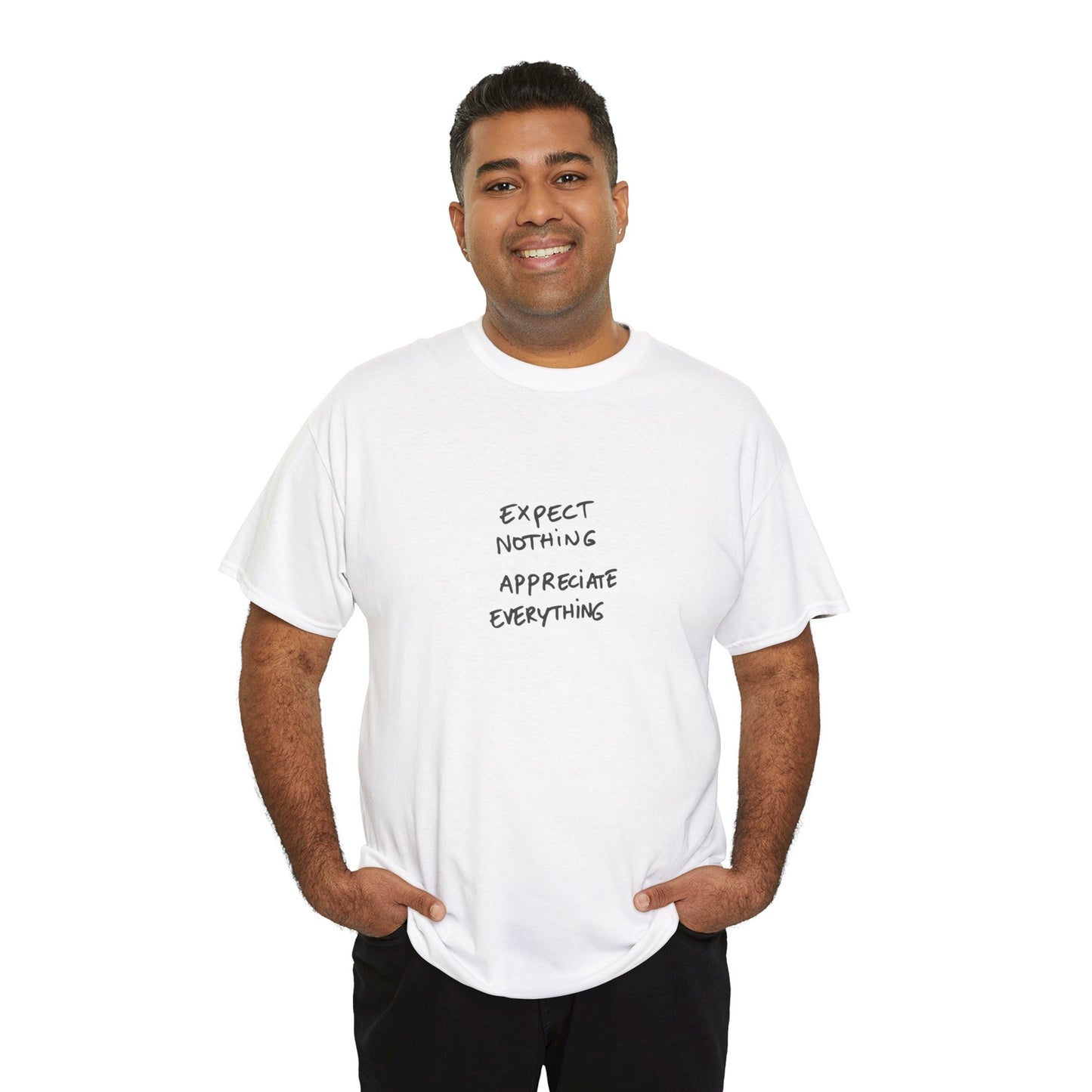 Expect Nothing, Appreciate Everything Cotton T-Shirt