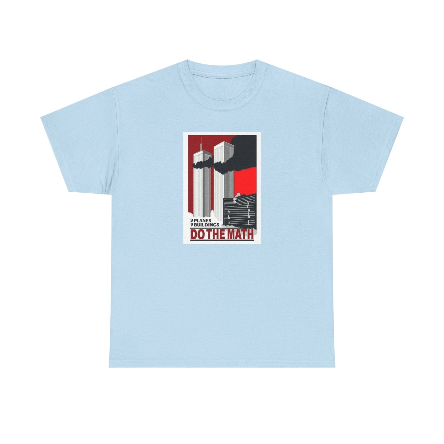 Two Planes, Three Buildings, Do the Math T-Shirt