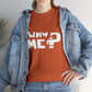 Why Me? Funny T-Shirt