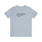 To Study Philosophy is Nothing But to Prepare One's Self to Die, Soft Jersey T-Shirt