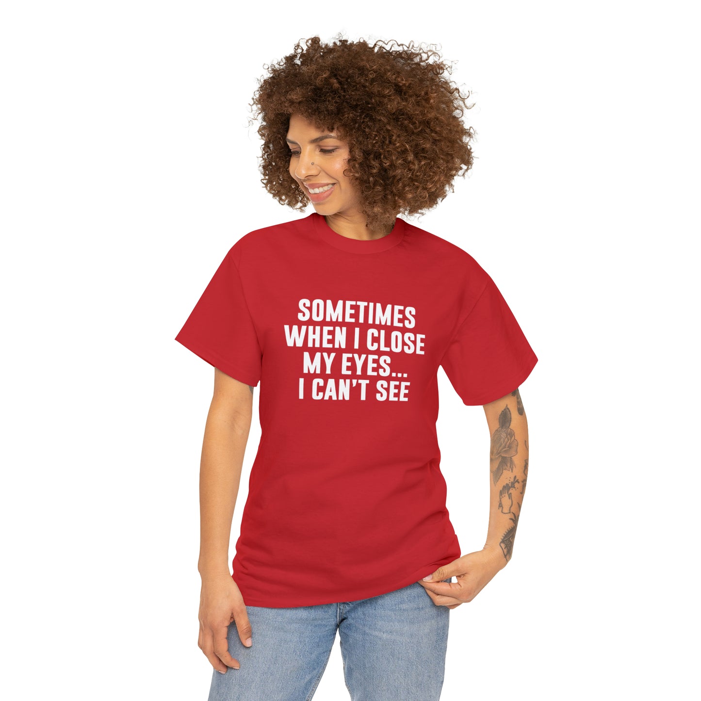 Sometimes When I Close My Eyes Sarcastic T-Shirt