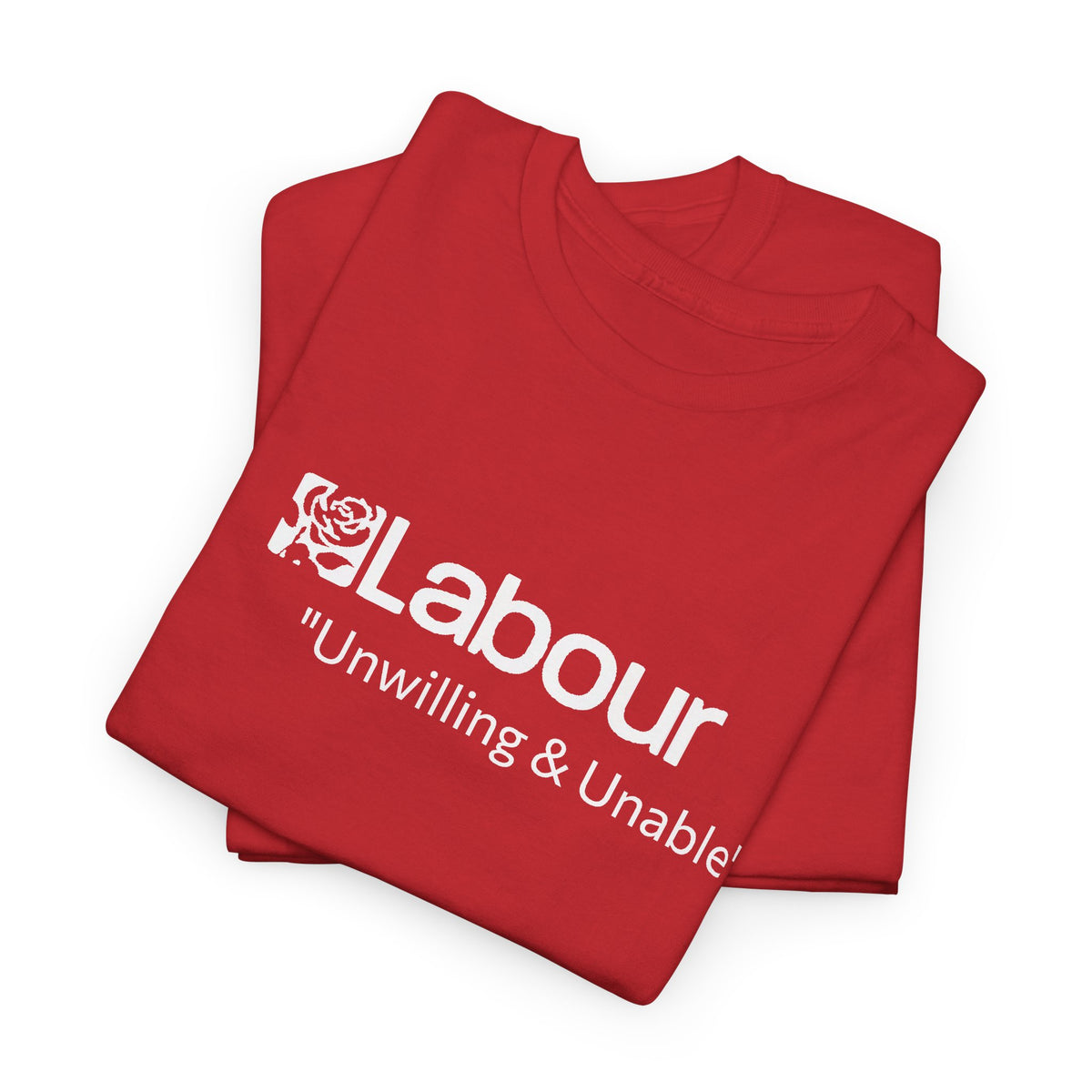 Labour Party 'Unwilling and Unable' UK Politics T-Shirt