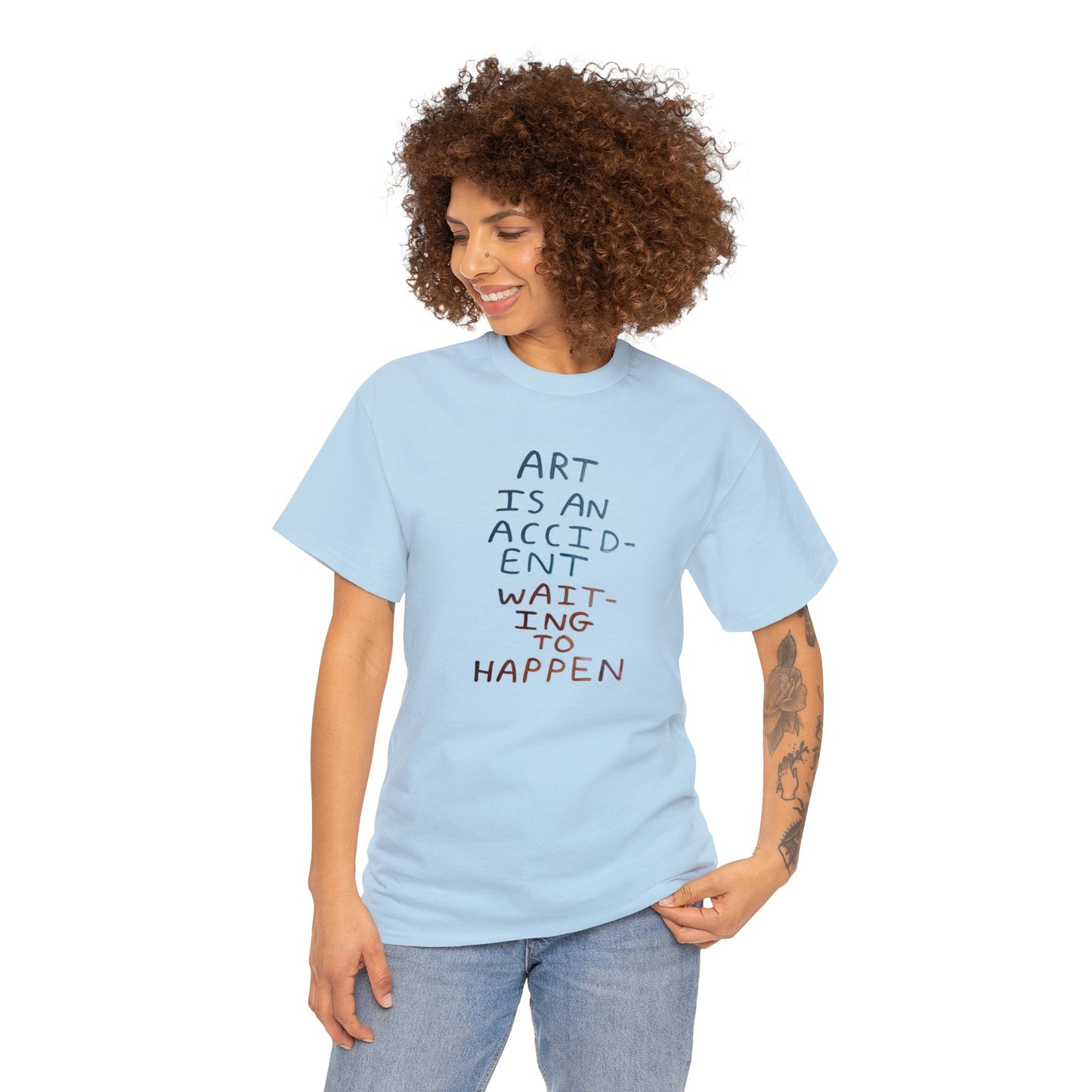 Art Is An Accident Waiting To Happen, Artist T-Shirt