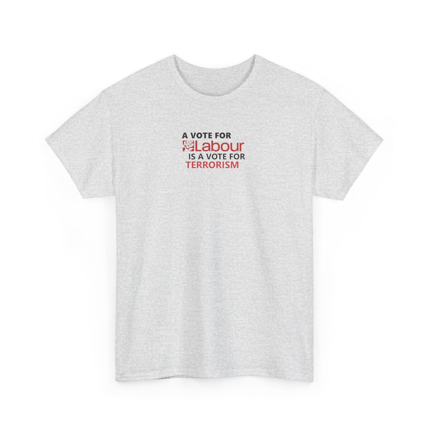 A Vote for Labour is a Vote for Terrorism T-Shirt