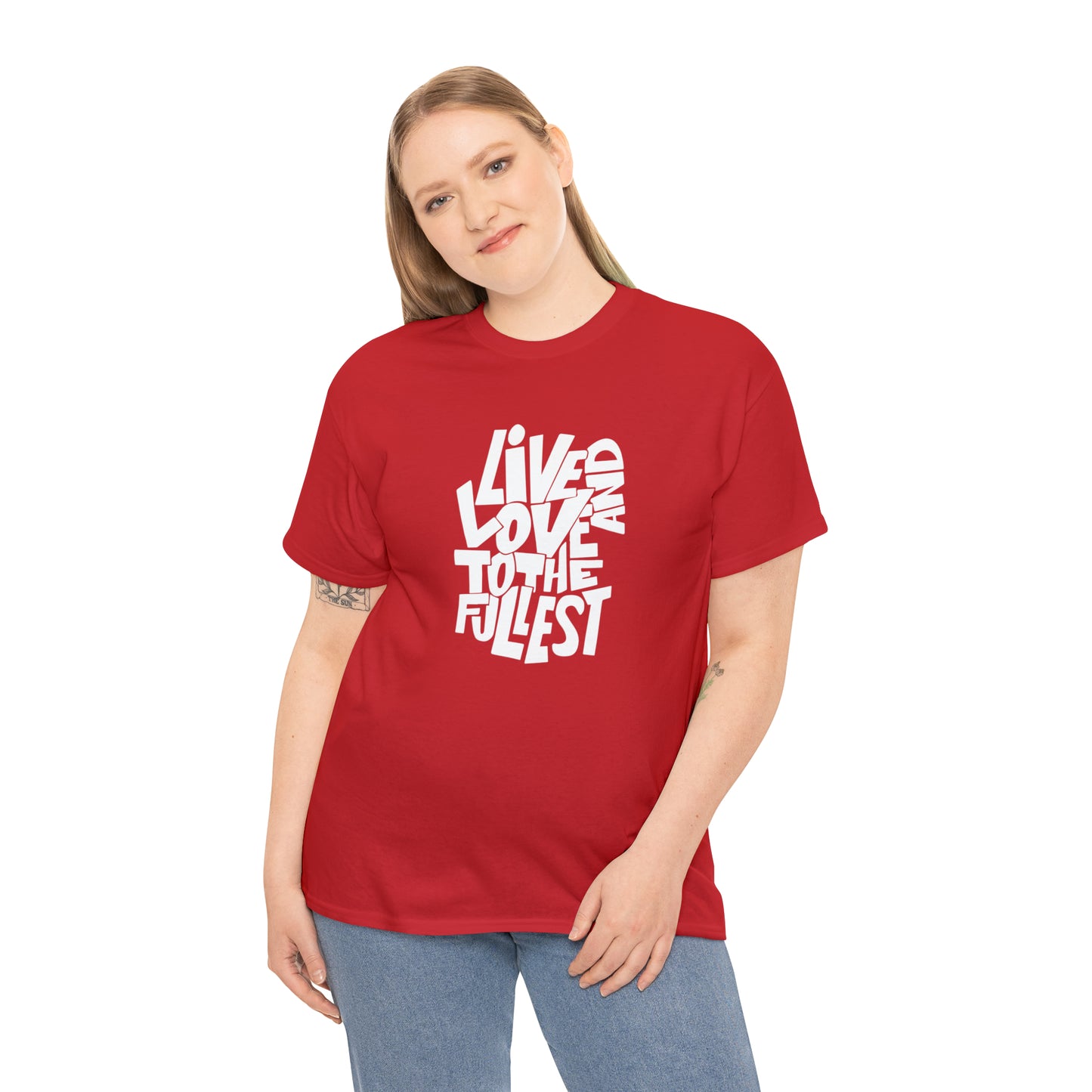 Live And Love To The Fullest T-Shirt