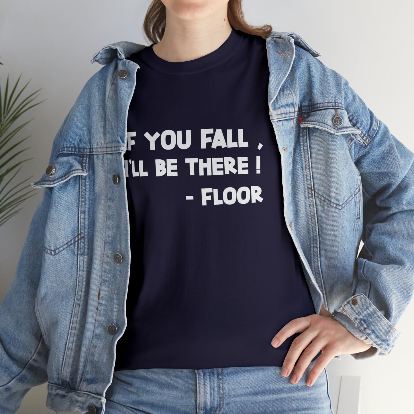 If You Fall, I'll Be There Funny T-Shirt