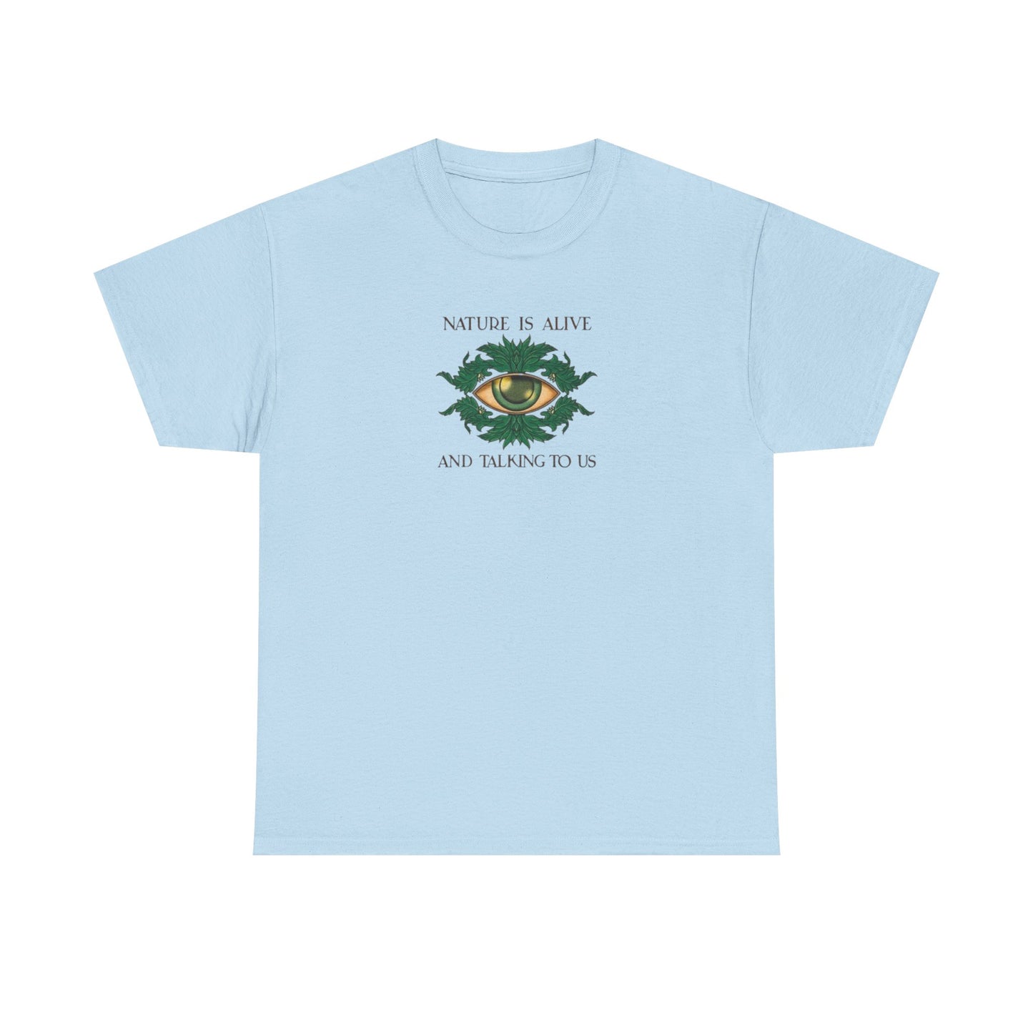 Nature is Alive and Talking to Us, Goddess Gaia T-Shirt