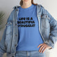 Life is a Beautiful Struggle! T-Shirt