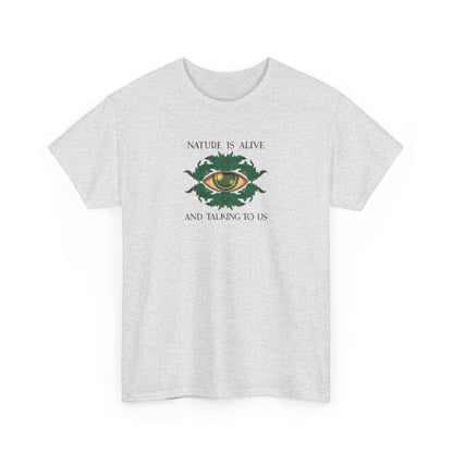 Nature is Alive and Talking to Us, Goddess Gaia T-Shirt