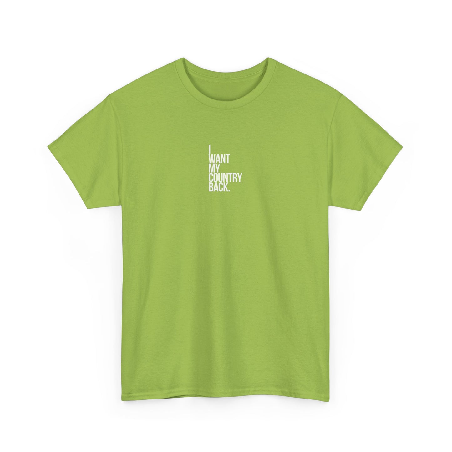 I Want My Country Back, Politics T-Shirt