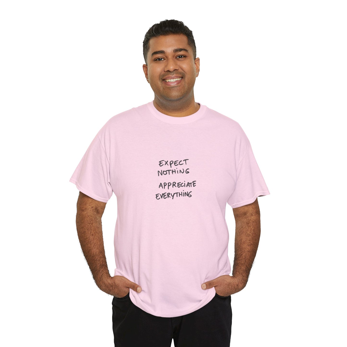 Expect Nothing, Appreciate Everything Cotton T-Shirt