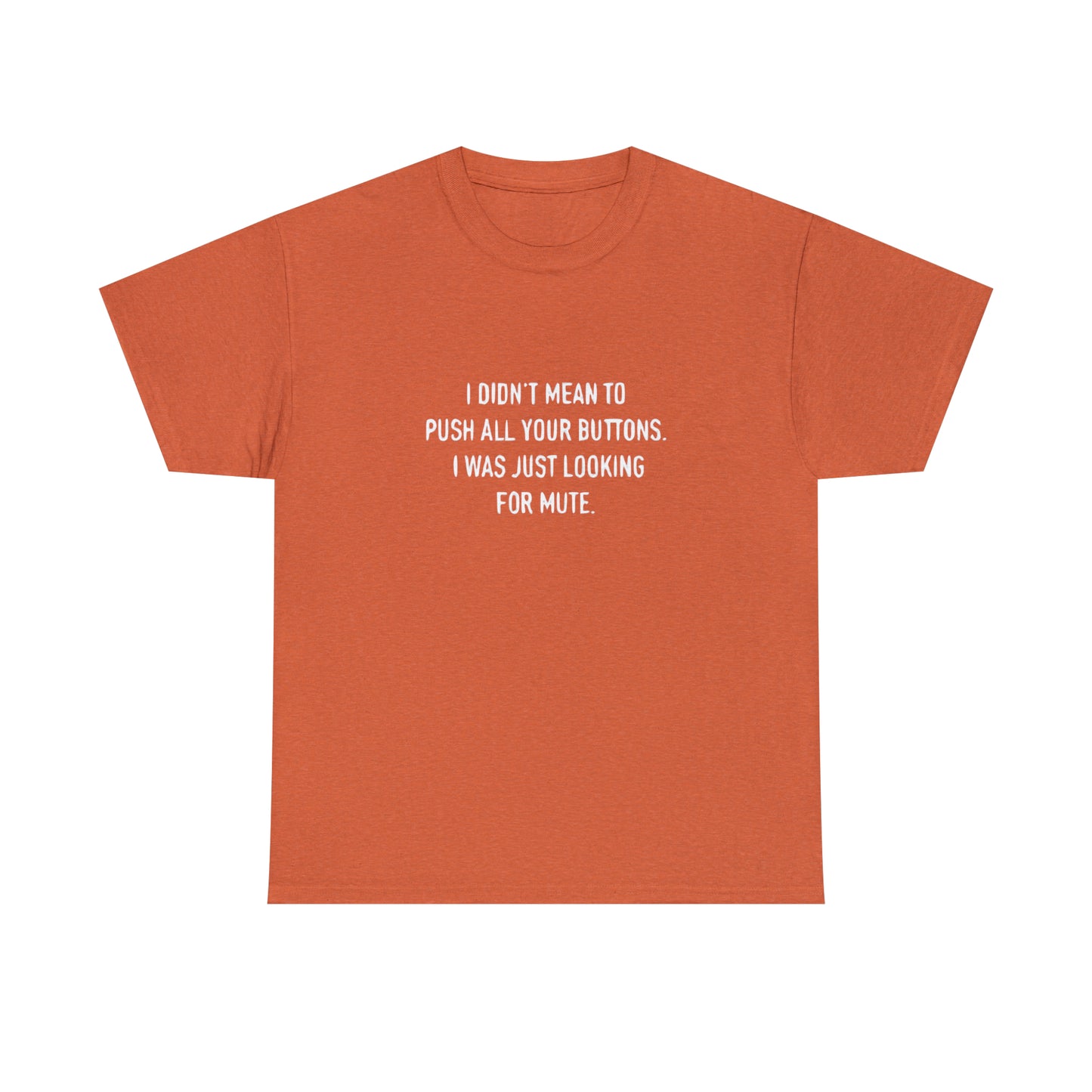 I Didn't Mean To Push Your Buttons Funny T-Shirt