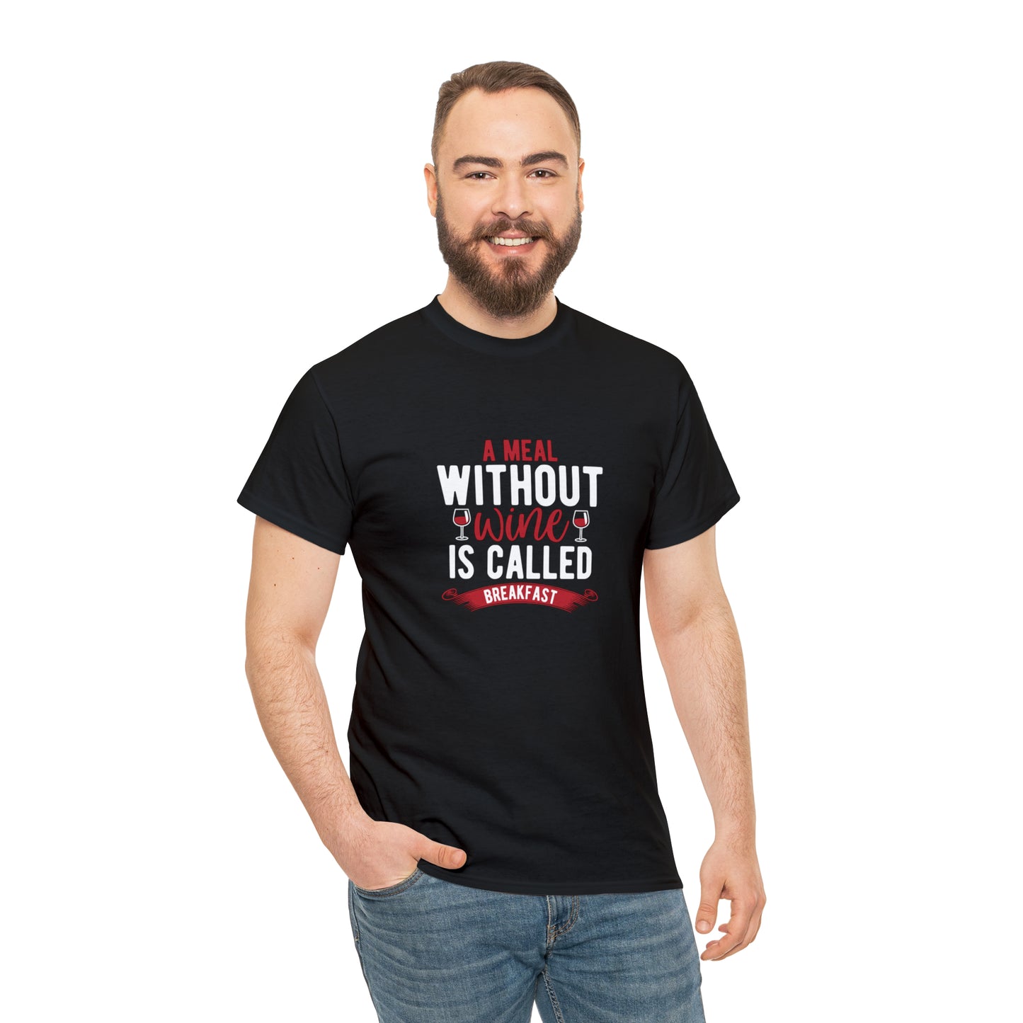 A Meal Without Wine Is Called Breakfast Funny T-Shirt