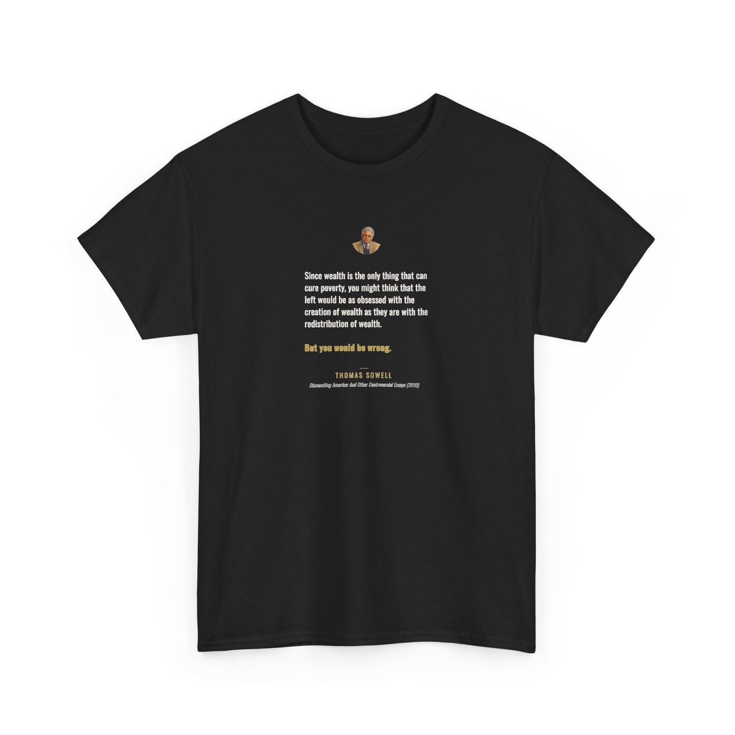 Thomas Sowell on Poverty and Wealth Creation, Philosophy Tribute T-Shirt