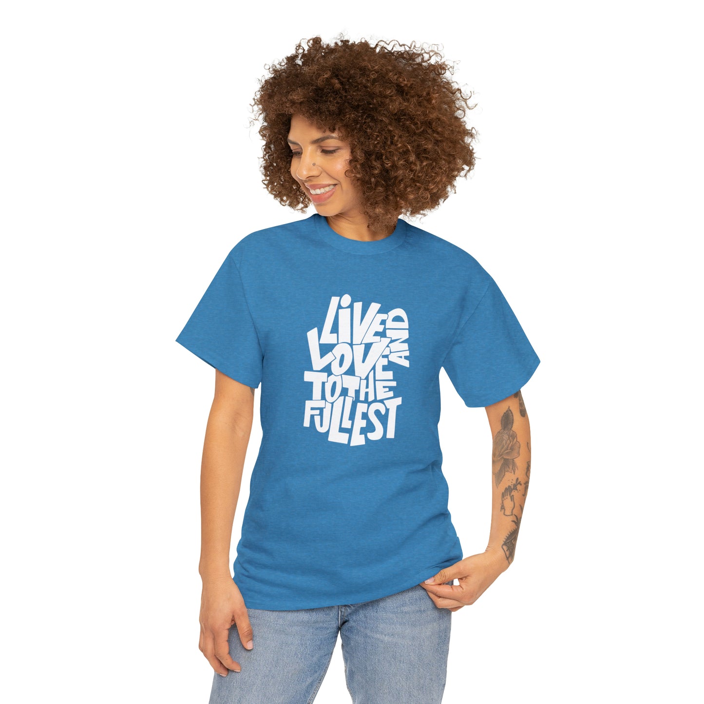 Live And Love To The Fullest T-Shirt