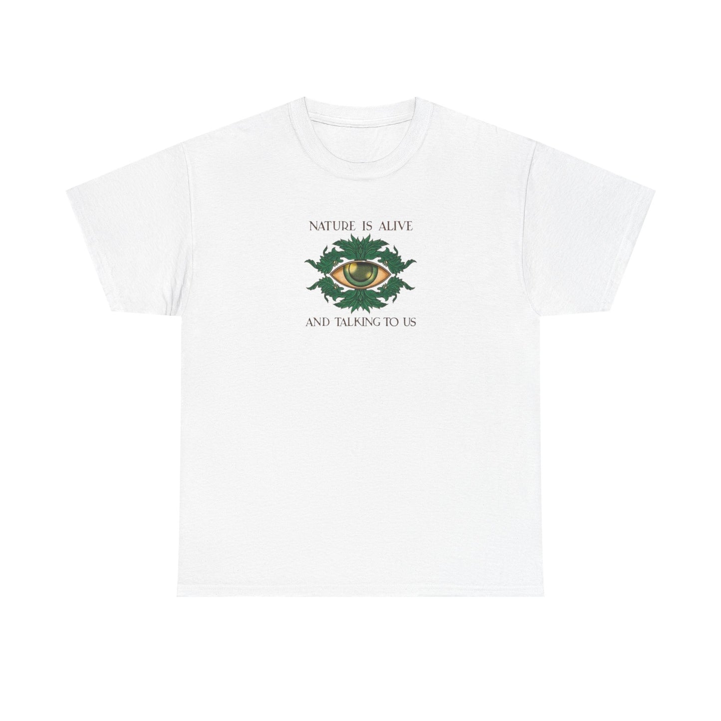 Nature is Alive and Talking to Us, Goddess Gaia T-Shirt