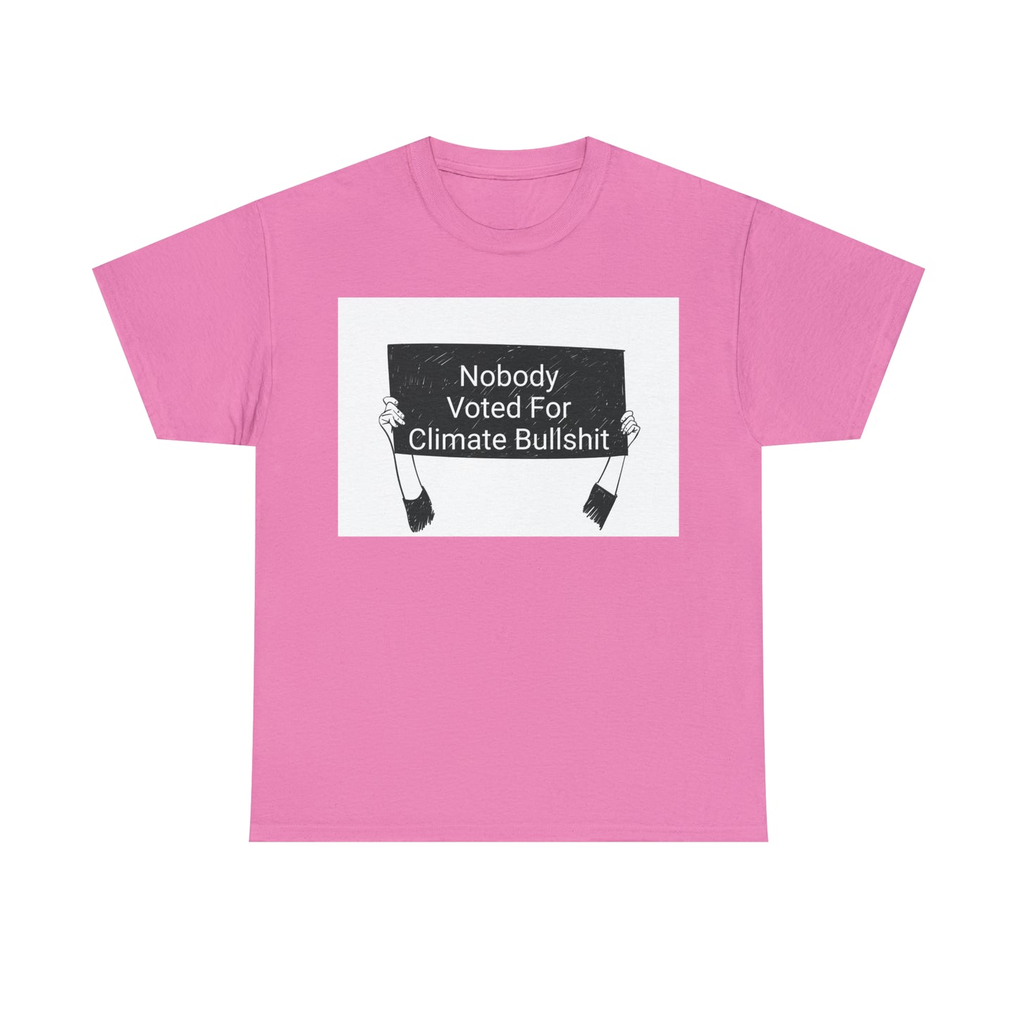 Nobody Voted for Climate Bullshit! T-Shirt