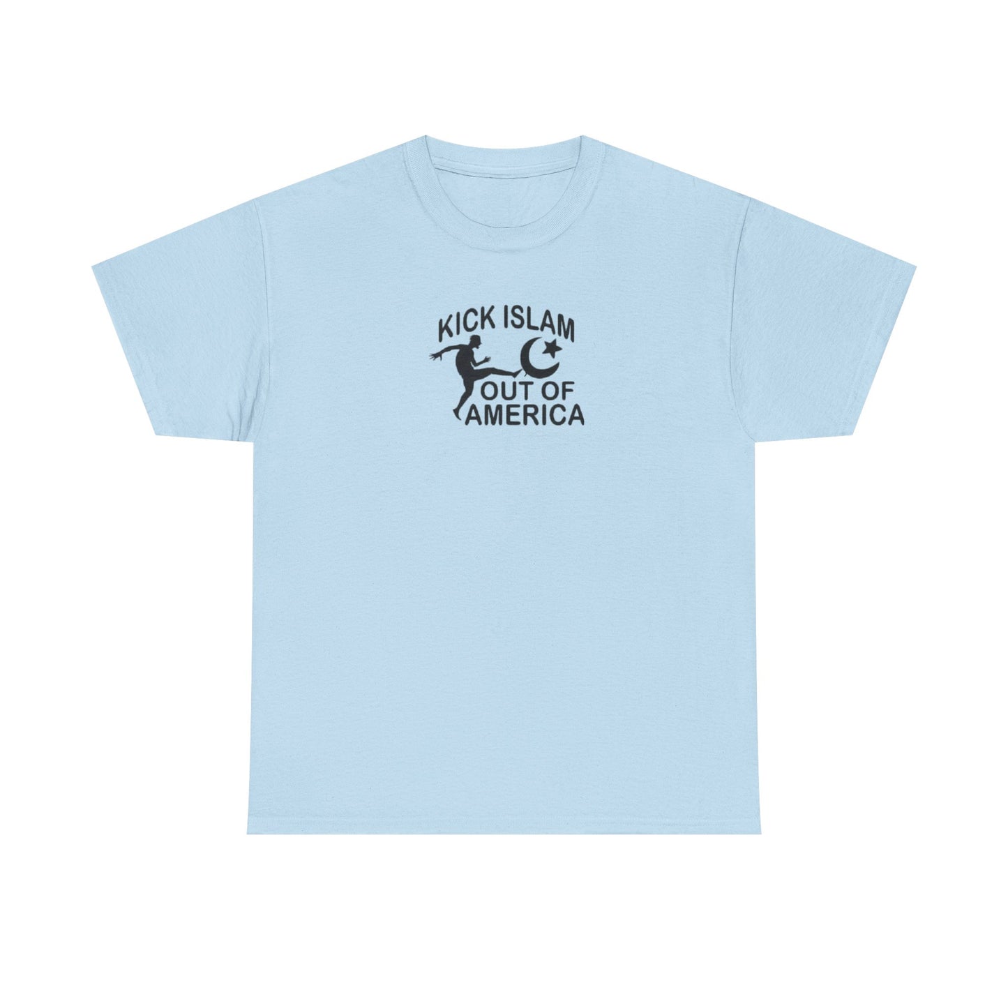 Kick Islam Out of America T-Shirt