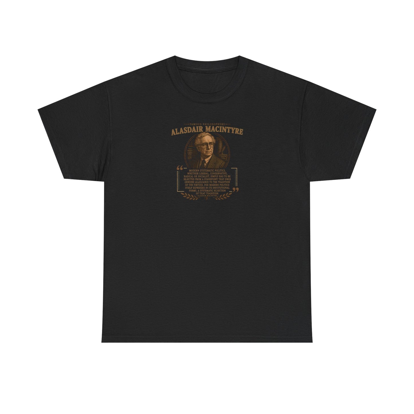 Alasdair MacIntyre on Modern Politics and Virtue, Philosophy Tribute T-Shirt