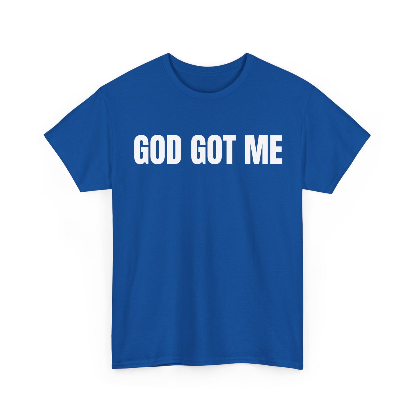 God Got Me T-Shirt