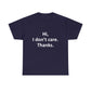 Hi, I Don't Care, Thanks! Funny T-Shirt