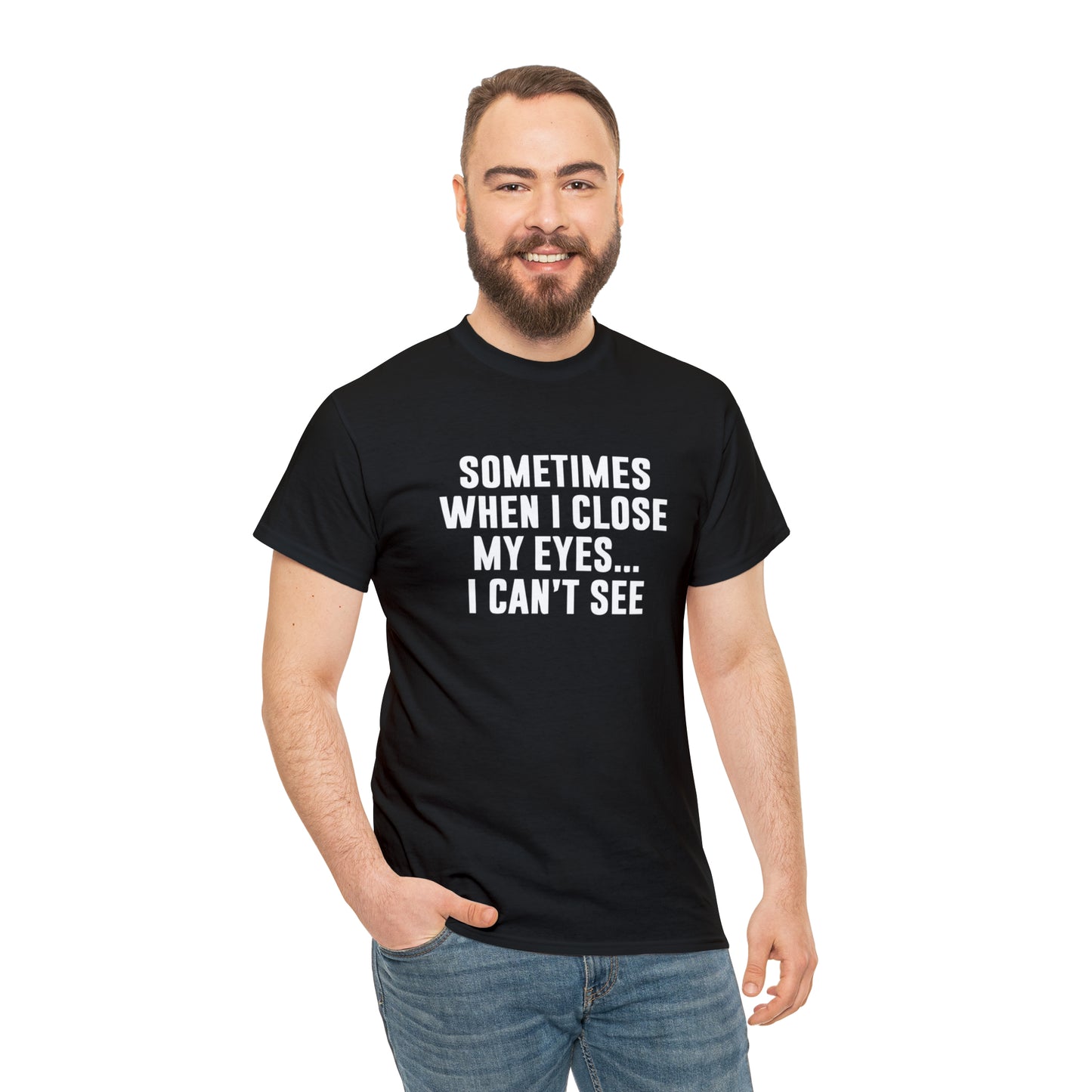 Sometimes When I Close My Eyes Sarcastic T-Shirt