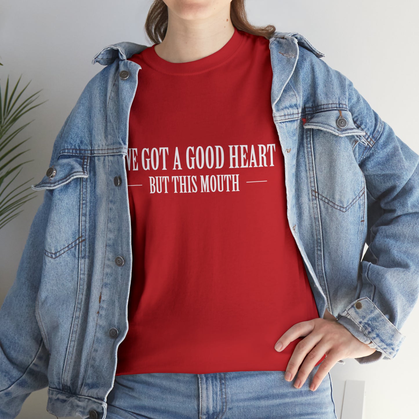 I've Got A Good Heart, But This Mouth! Funny T-Shirt